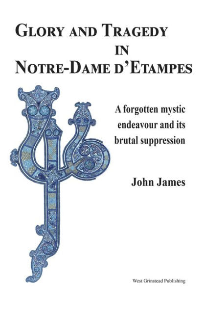 Glory and Tragedy in Notre-Dame d&#39;Etampes