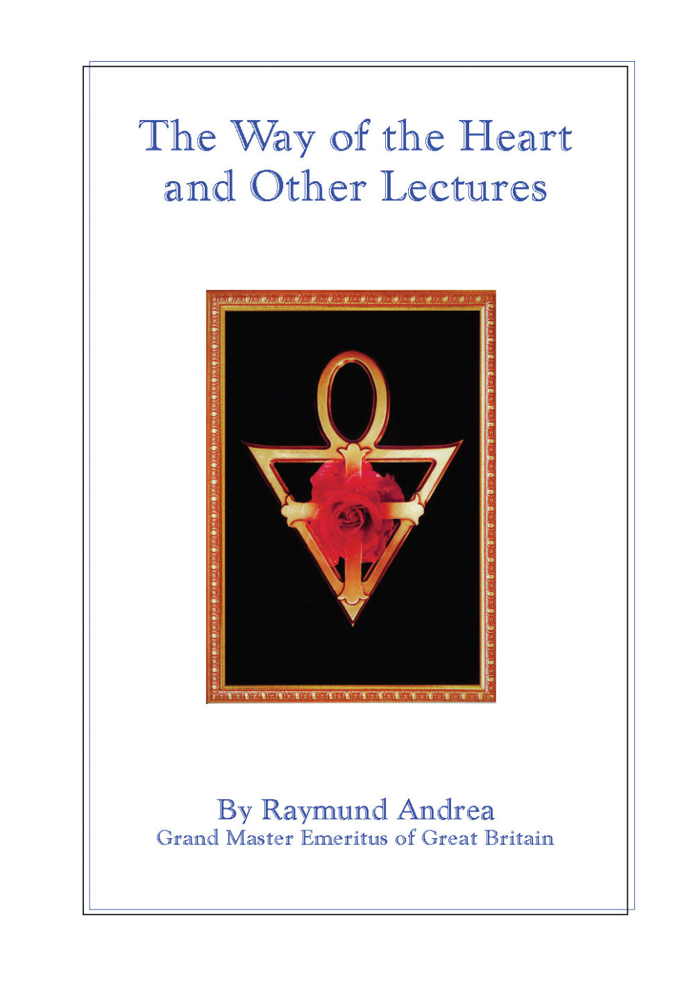 Way of the Heart and Other Lectures, The ﻿- Available to members only.